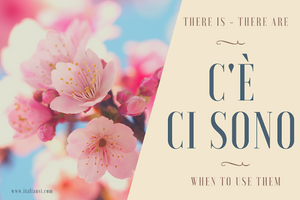 Learn Italian - When to use THERE IS and THERE ARE in Italian