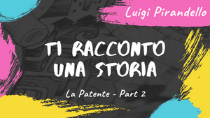 LEARN ITALIAN - Ti racconto una storia - LISTENING and READING in ITALIAN (B2, C1, C2 levels) - Parte 2