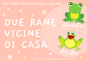Due rane vicine di casa | Learn Italian reading and listening to story | Story for all levels and Kids