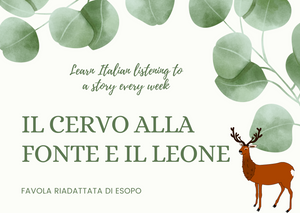 LEARN ITALIAN | Il cervo alla fonte e il leone | Read and Listen to this story to practice your Italian