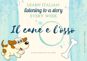 LISTENING exercise - Il cane e l'osso - Learn Italian Online with a Fedro's fable