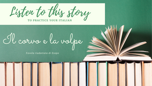 LEARN ITALIAN reading to an Aesop's fable: IL CORVO E LA VOLPE
