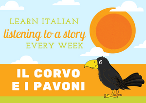 LEARN ITALIAN - Il corvo superbo e i pavoni - LISTENING EXERCISE